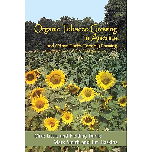 Organic Tobacco Growing in America, Mike Little, Fielding Daniel