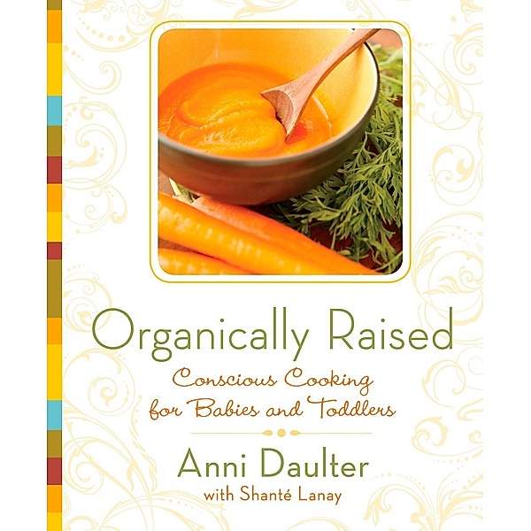 Organically Raised, Anni Daulter, Shante Lanay