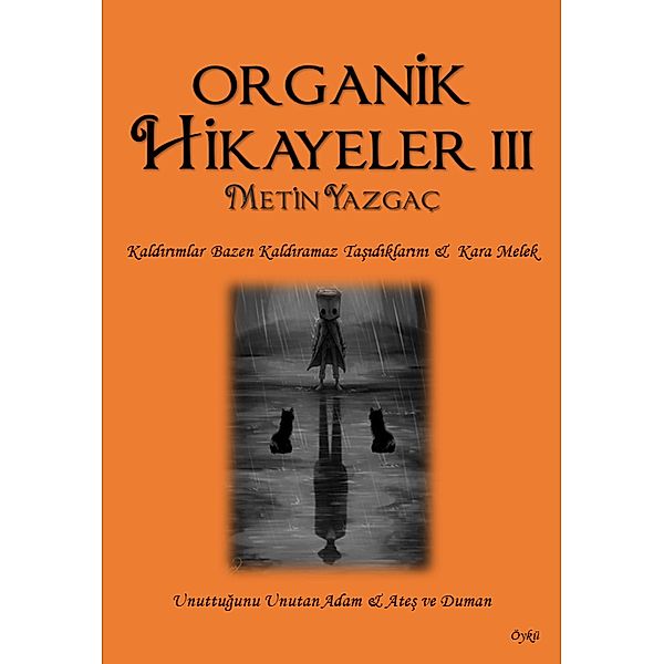 Organik Hikayeler III (Organic Stories, #3) / Organic Stories, Metin Yazgaç