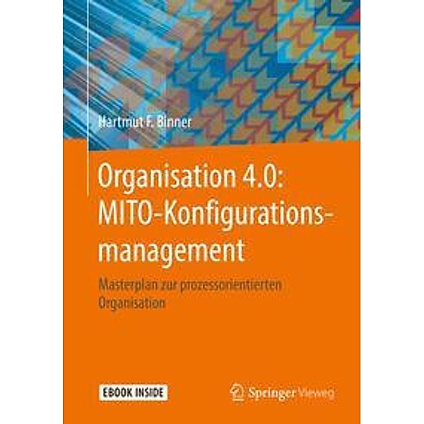 Organisation 4.0: MITO-Konfigurationsmanagement , m. 1 Buch, m. 1 E-Book, Hartmut F. Binner