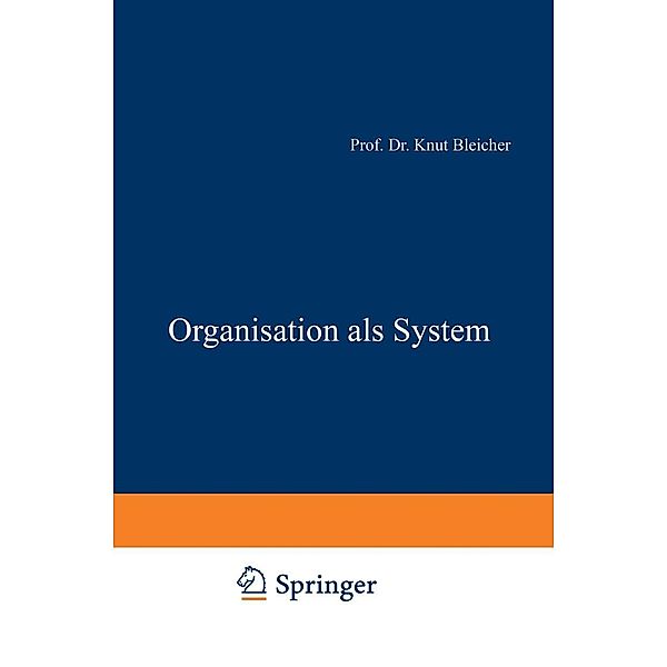 Organisation als System / Schriftenreihe Organisation und Führung