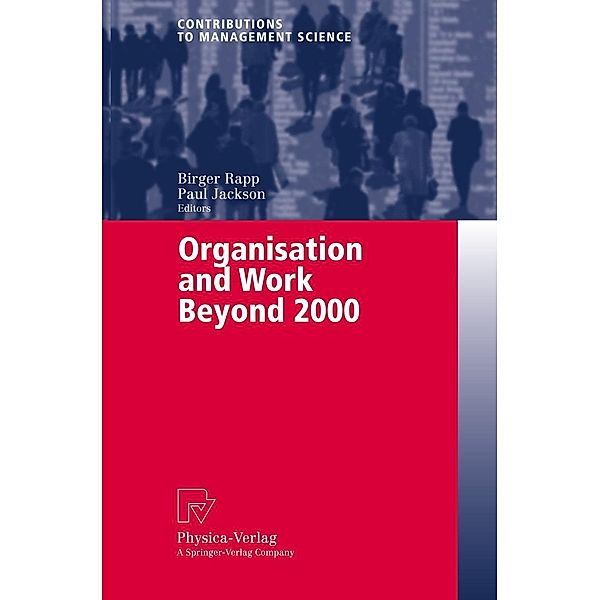 Organisation and Work Beyond 2000 / Contributions to Management Science