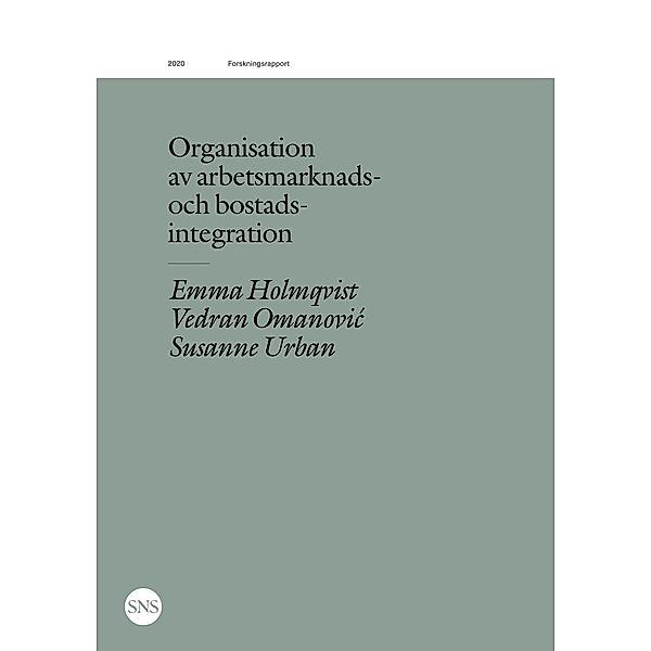 Organisation av arbetsmarknads- och bostadsintegration, Emma Holmqvist, Vedran Omanovic, Susanne Urban