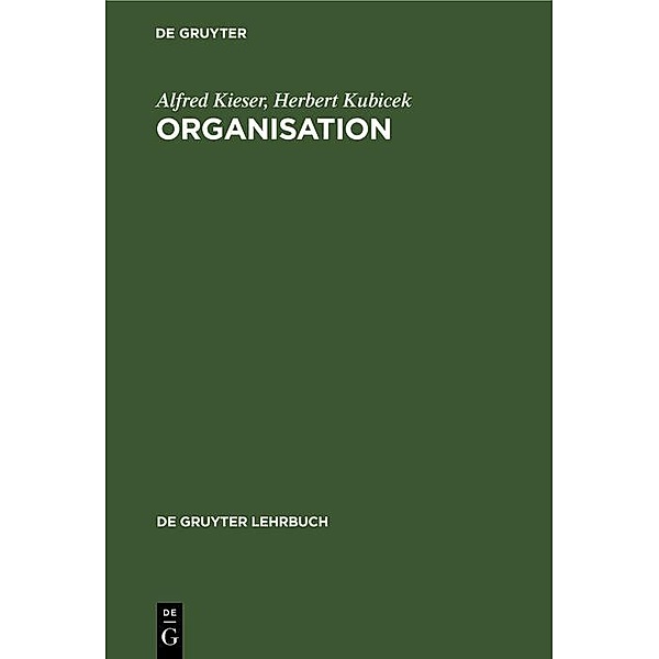 Organisation / De Gruyter Lehrbuch, Alfred Kieser, Herbert Kubicek