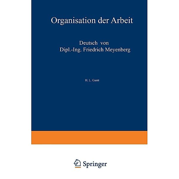 Organisation der Arbeit, H. L. Gantt, Friedrich Meyenberg
