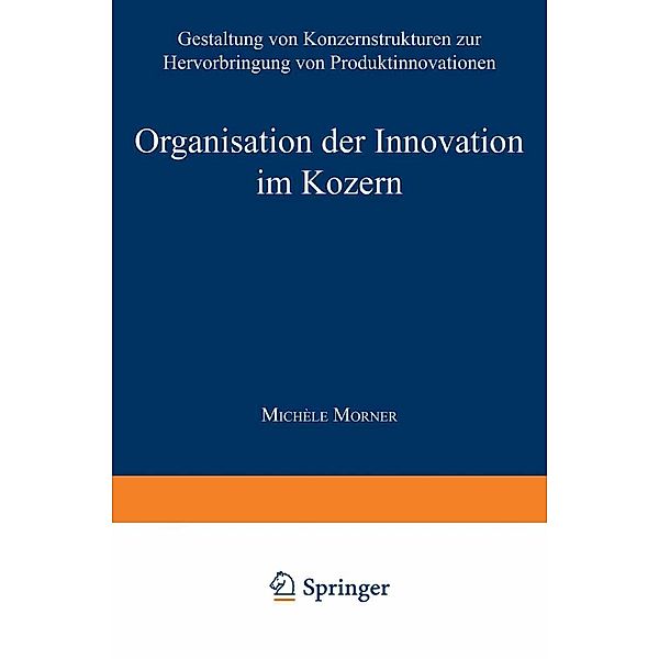 Organisation der Innovation im Konzern / Schriften zur Unternehmensentwicklung