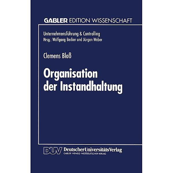 Organisation der Instandhaltung / Unternehmensführung & Controlling, Clemens Bloß