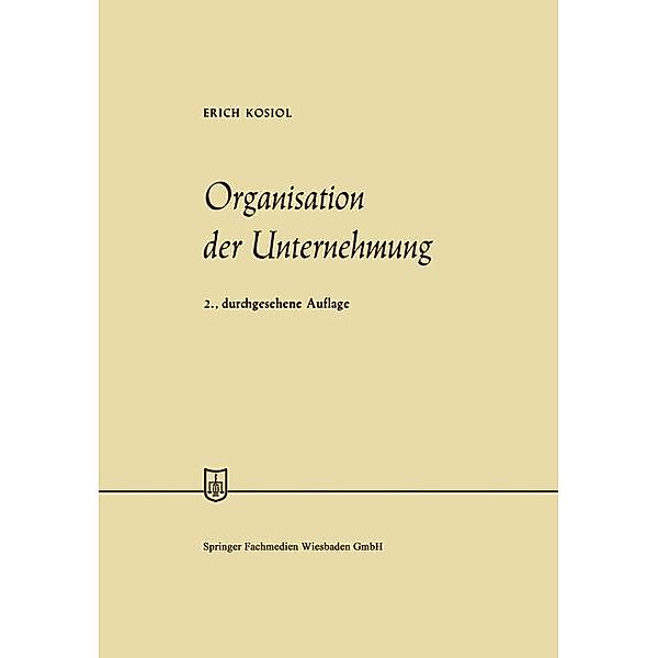 Organisation der Unternehmung / Die Wirtschaftswissenschaften, Erich Kosiol