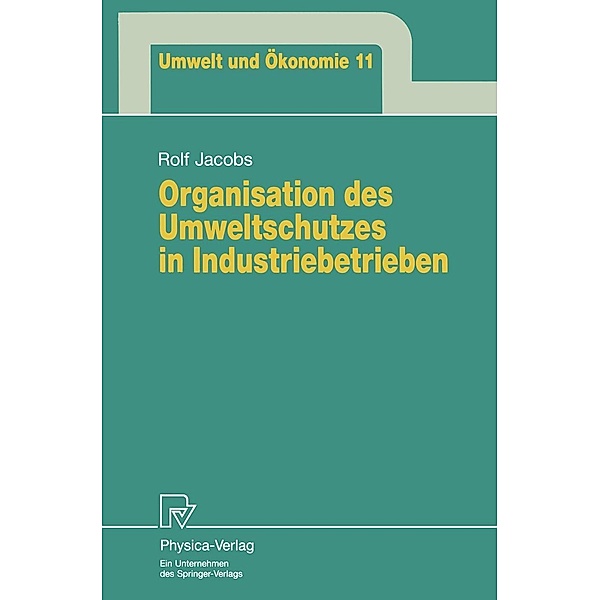 Organisation des Umweltschutzes in Industriebetrieben / Umwelt und Ökonomie Bd.11, Rolf Jacobs