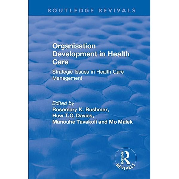 Organisation Development in Health Care, Huw T. O. Davies, Mo Malek