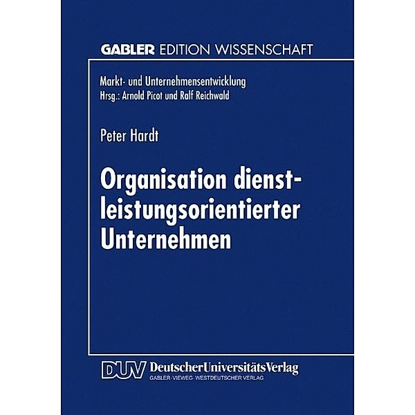 Organisation dienstleistungsorientierter Unternehmen / Gabler Edition Wissenschaft
