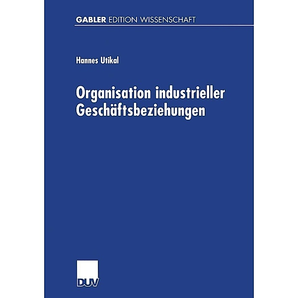 Organisation industrieller Geschäftsbeziehungen, Hannes Utikal