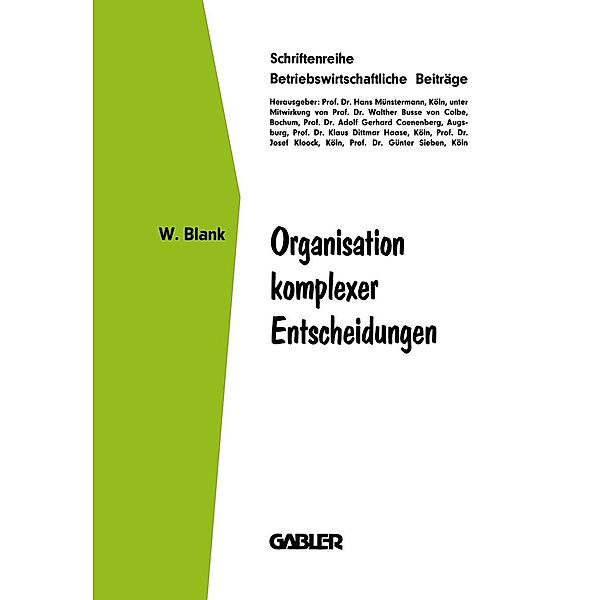 Organisation komplexer Entscheidungen / Betriebswirtschaftliche Beiträge Bd.26, Wolfgang Blank