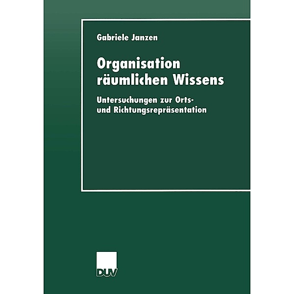 Organisation räumlichen Wissens / Kognitionswissenschaft, Gabriele Janzen