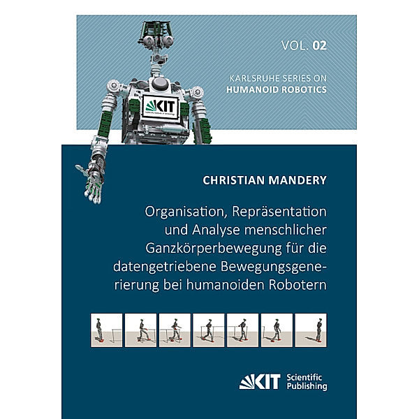 Organisation, Repräsentation und Analyse menschlicher Ganzkörperbewegung für die datengetriebene Bewegungsgenerierung bei humanoiden Robotern, Christian Mandery