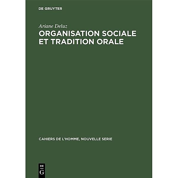 Organisation sociale et tradition orale / Cahiers de l'Homme, Nouvelle Serie Bd.9, Ariane Deluz