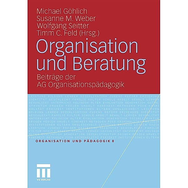 Organisation und Beratung / Organisation und Pädagogik, Michael Göhlich, Susanne Maria Weber, Wolfgang Seitter, Timm C. Feld