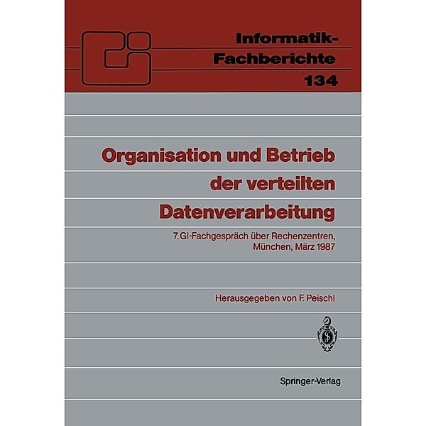 Organisation und Betrieb der verteilten Datenverarbeitung / Informatik-Fachberichte Bd.134