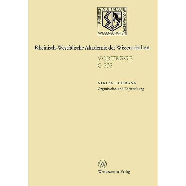 Organisation und Entscheidung / Rheinisch-Westfälische Akademie der Wissenschaften Bd.232, Niklas Luhmann