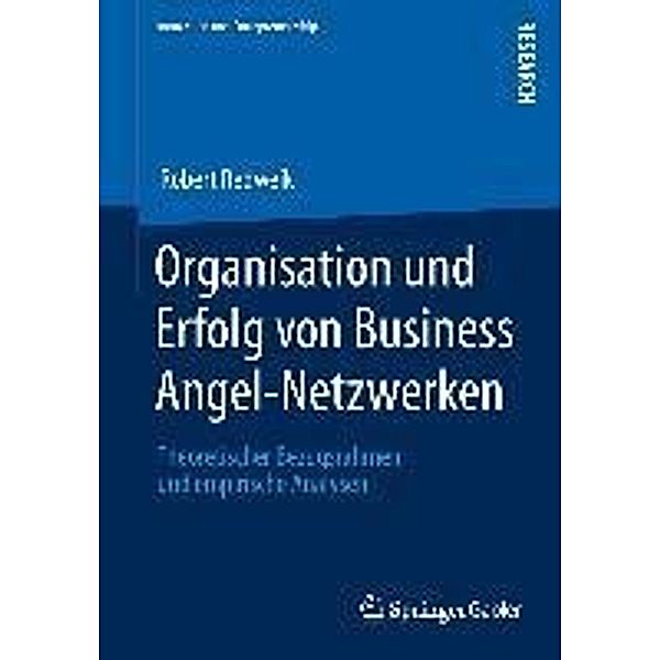 Organisation und Erfolg von Business Angel-Netzwerken / Innovation und Entrepreneurship, Robert Redweik