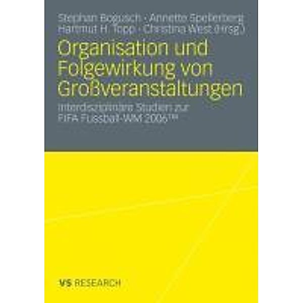 Organisation und Folgewirkung von Großveranstaltungen, Annette Spellerberg, Hartmut H. Topp, Stephan Bogusch, Christina West