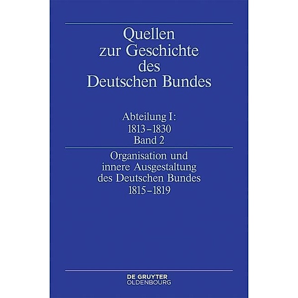Organisation und innere Ausgestaltung des Deutschen Bundes 1815-1819