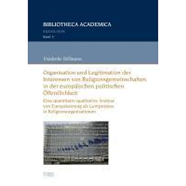 Organisation und Legitimation der Interessen von Religionsgemeinschaften in der europäischen politischen Öffentlichkeit, Friederike Böllmann