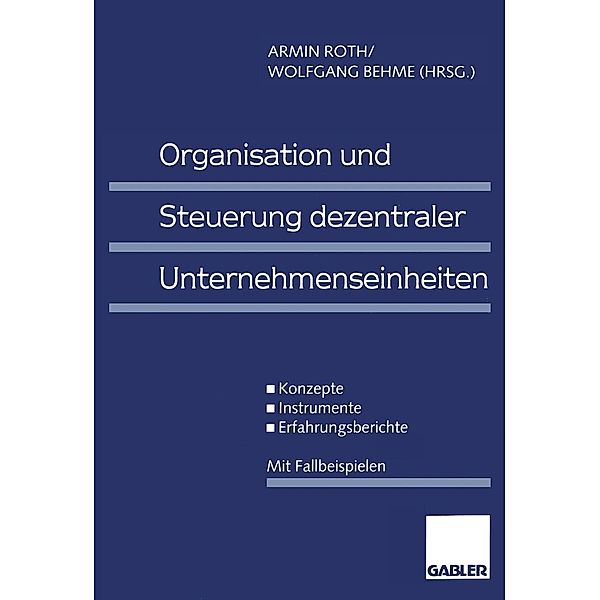 Organisation und Steuerung dezentraler Unternehmenseinheiten