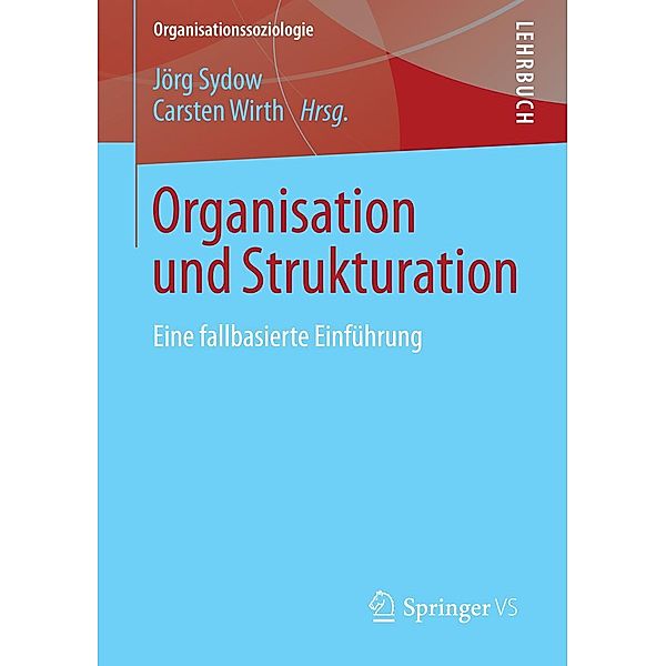 Organisation und Strukturation / Organisationssoziologie