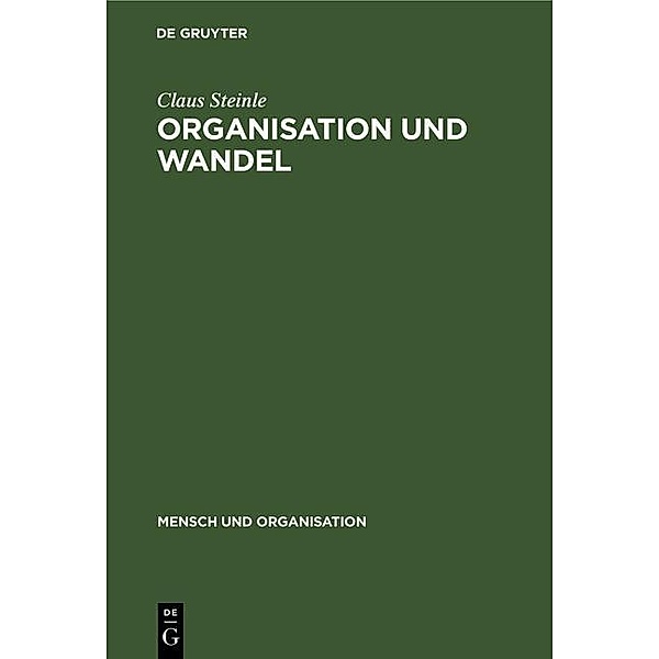 Organisation und Wandel / Mensch und Organisation Bd.12, Claus Steinle