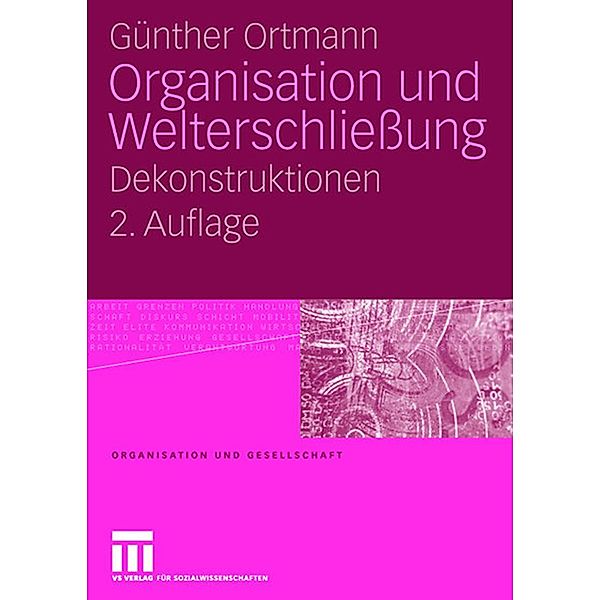 Organisation und Welterschließung / Organisation und Gesellschaft, Günther Ortmann