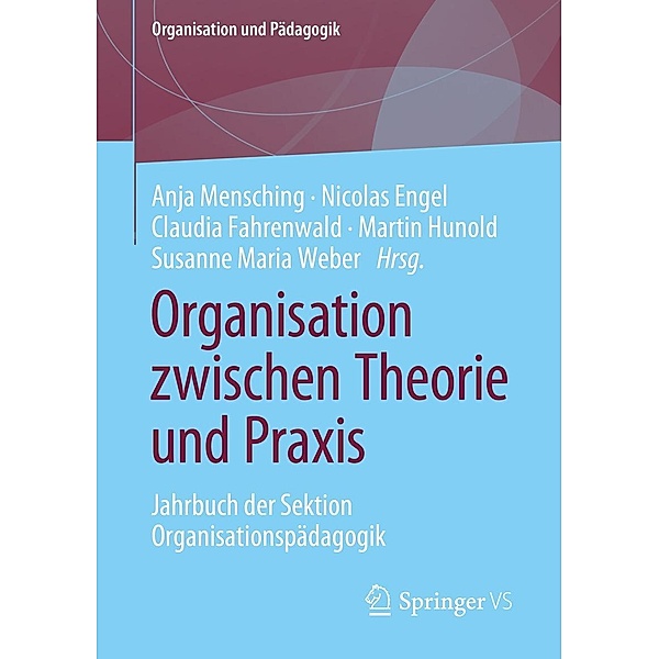 Organisation zwischen Theorie und Praxis / Organisation und Pädagogik Bd.32