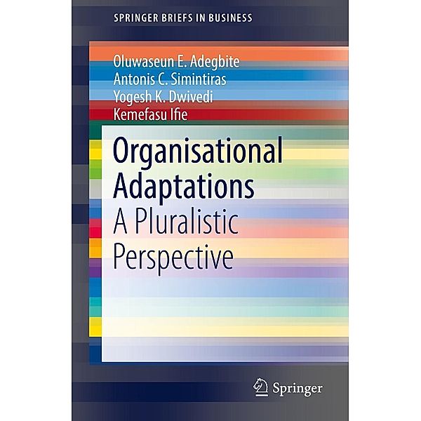 Organisational Adaptations / SpringerBriefs in Business, Oluwaseun E. Adegbite, Antonis C. Simintiras, Yogesh K. Dwivedi, Kemefasu Ifie