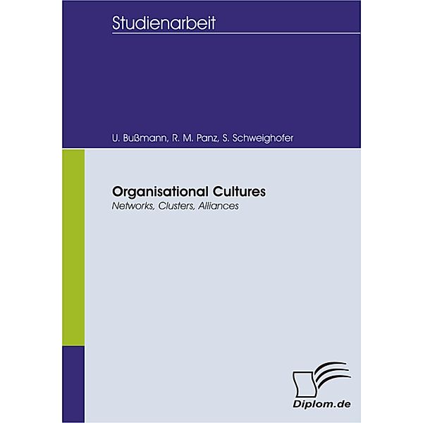 Organisational Cultures: Networks, Clusters, Alliances, Uwe Bußmann, Robert Marc Panz, Silvia Schweighofer