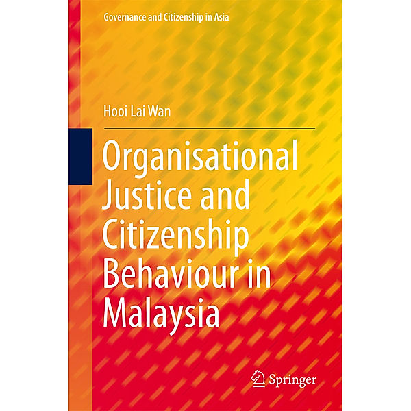 Organisational Justice and Citizenship Behaviour in Malaysia, Hooi Lai Wan
