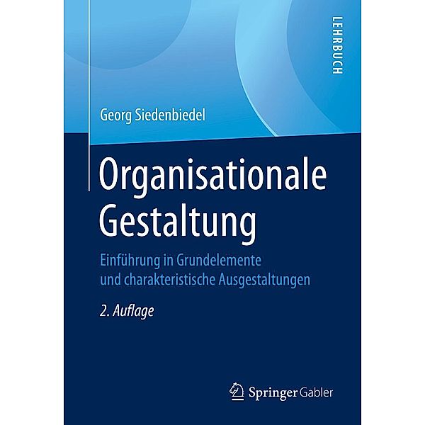 Organisationale Gestaltung, Georg Siedenbiedel