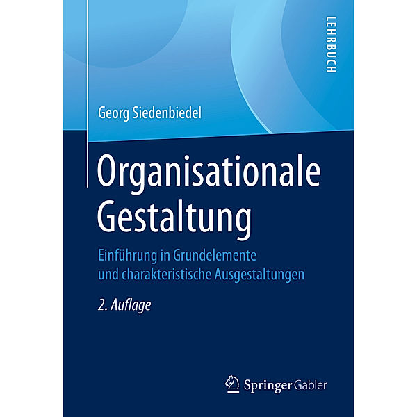 Organisationale Gestaltung, Georg Siedenbiedel