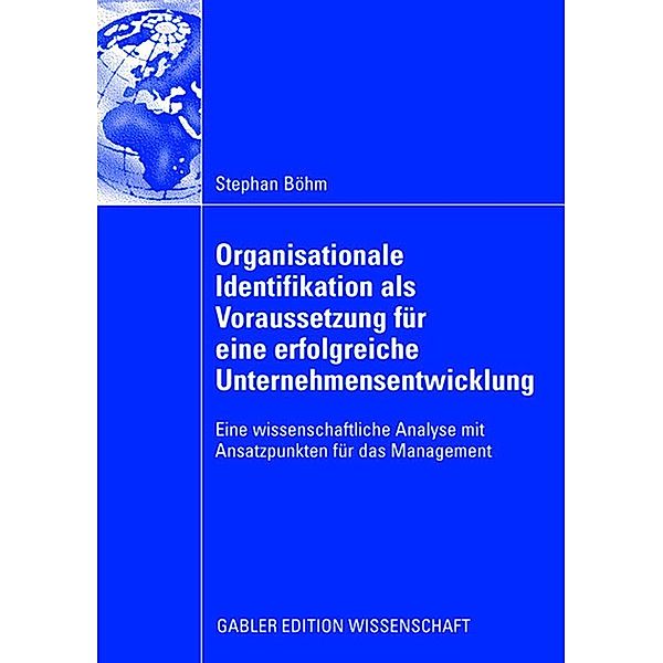 Organisationale Identifikation als Voraussetzung für eine erfolgreiche Unternehmensentwicklung, Stephan Böhm