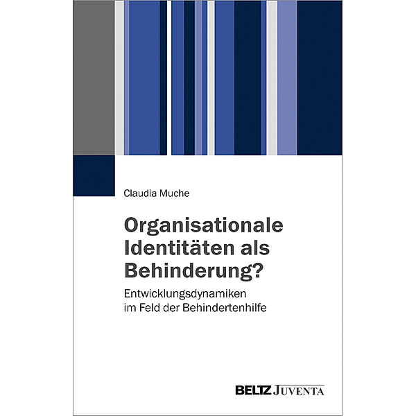 Organisationale Identitäten als Behinderung?, Claudia Muche