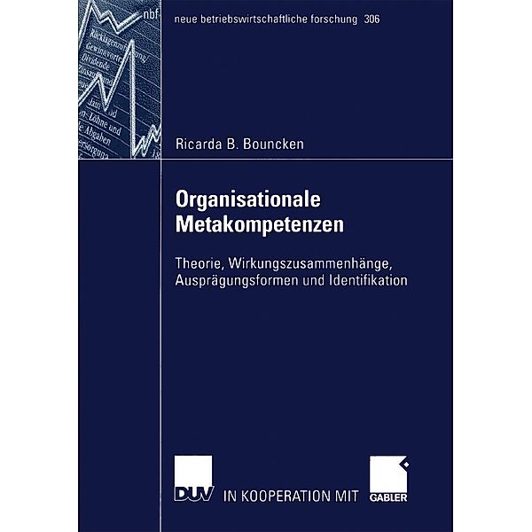 Organisationale Metakompetenzen / neue betriebswirtschaftliche forschung (nbf) Bd.306, Ricarda B. Bouncken