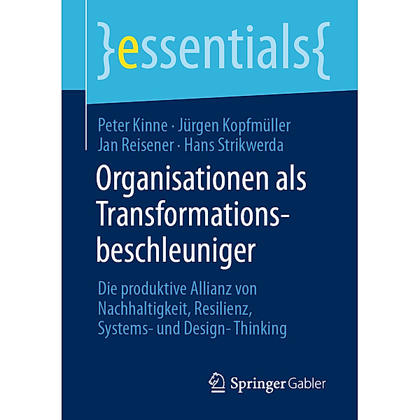 Organisationen als Transformationsbeschleuniger, Peter Kinne, Jürgen Kopfmüller, Jan Reisener, Hans Strikwerda