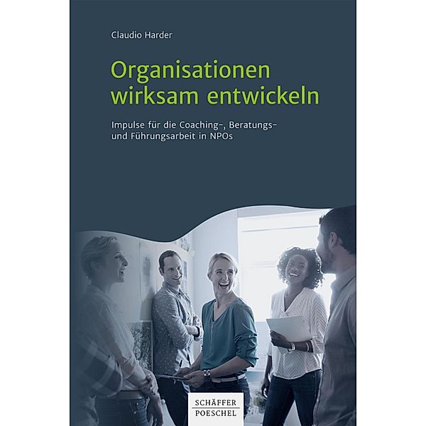 Organisationen wirksam entwickeln, Claudio Harder