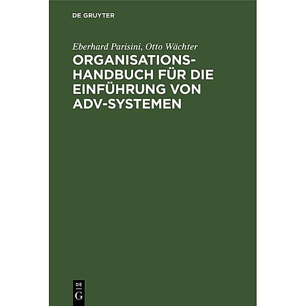 Organisations-Handbuch für die Einführung von ADV-Systemen, Eberhard Parisini, Otto Wächter