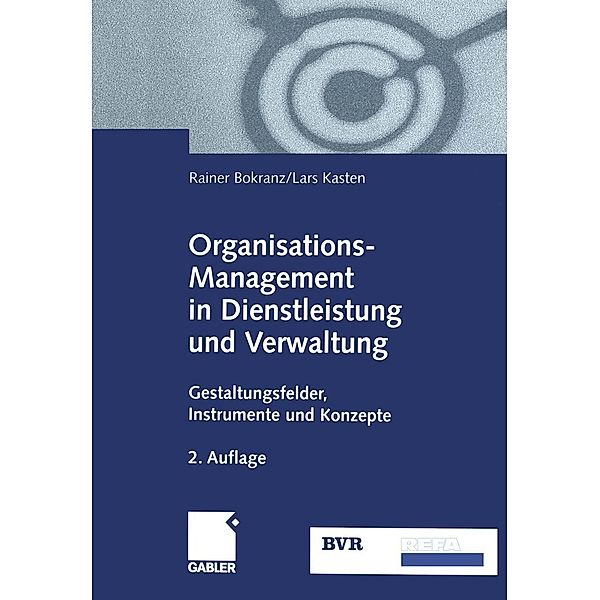 Organisations-Management in Dienstleistung und Verwaltung, Rainer Bokranz, Lars Kasten