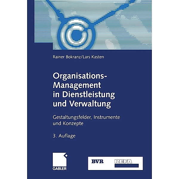 Organisations-Management in Dienstleistung und Verwaltung, Rainer Bokranz, Lars Kasten