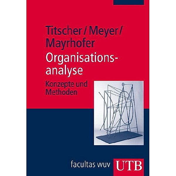 Organisationsanalyse, Stefan Titscher, Michael Meyer, Wolfgang Mayrhofer