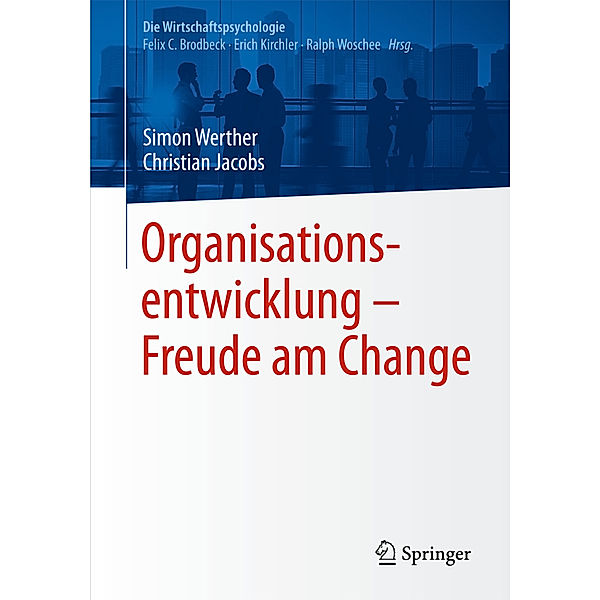 Organisationsentwicklung - Freude am Change, Simon Werther, Christian Jacobs