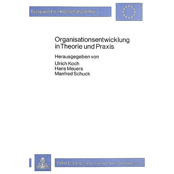 Organisationsentwicklung in Theorie und Praxis, U. Koch, H. Meuers, M. Schuck