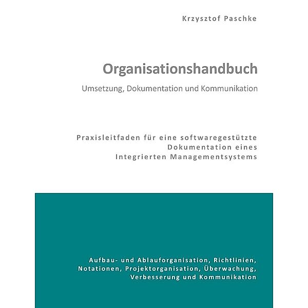 Organisationshandbuch - Umsetzung, Dokumentation und Kommunikation, Krzysztof Paschke