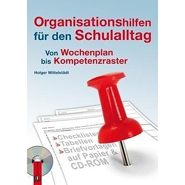 Organisationshilfen für den Schulalltag, m. CD-ROM, Holger Mittelstädt